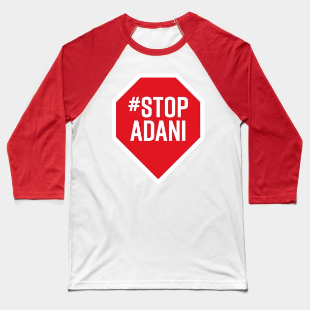 Stop Adani Baseball T-Shirt by RisingAboveBedlam